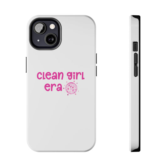 Clean Girl Era Tough Phone Case
